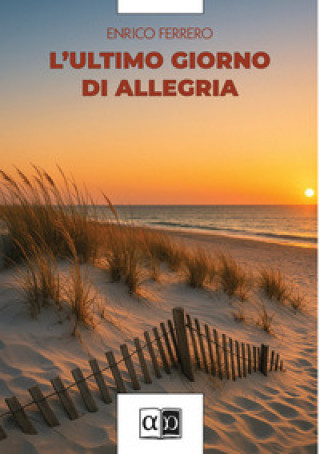 Knjiga ultimo giorno di allegria Enrico Ferrero