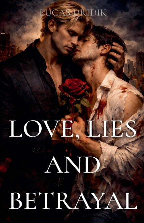 Knjiga Love, Lies and Betrayal Lucas Dridik