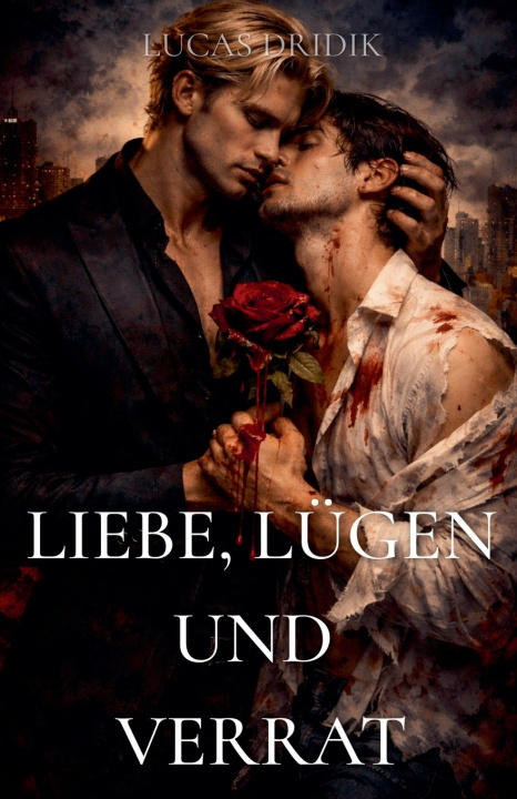 Kniha Liebe, Lügen und Verrat Lucas Dridik