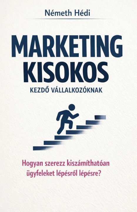 Книга Marketing Kisokos Kezdő Vállalkozóknak Németh Hédi