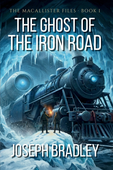 Knjiga The Ghost Of The Iron Road Joseph Bradley