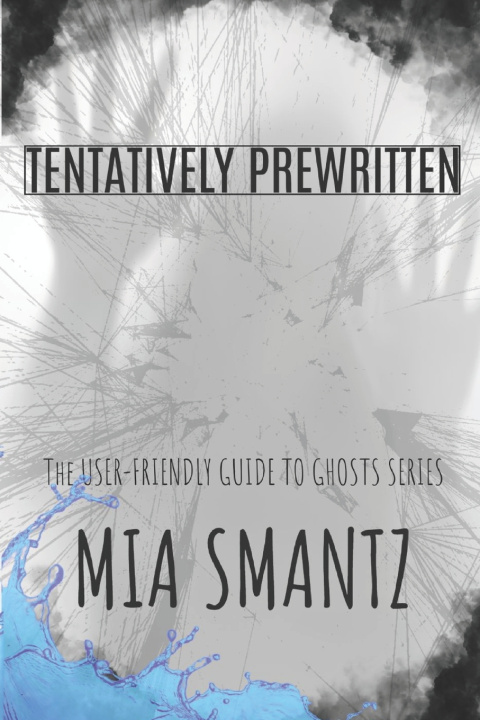 Knjiga Tentatively Prewritten Mia Smantz