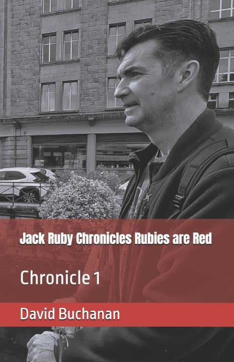 Könyv Jack Ruby Chronicles Rubies are Red David Buchanan