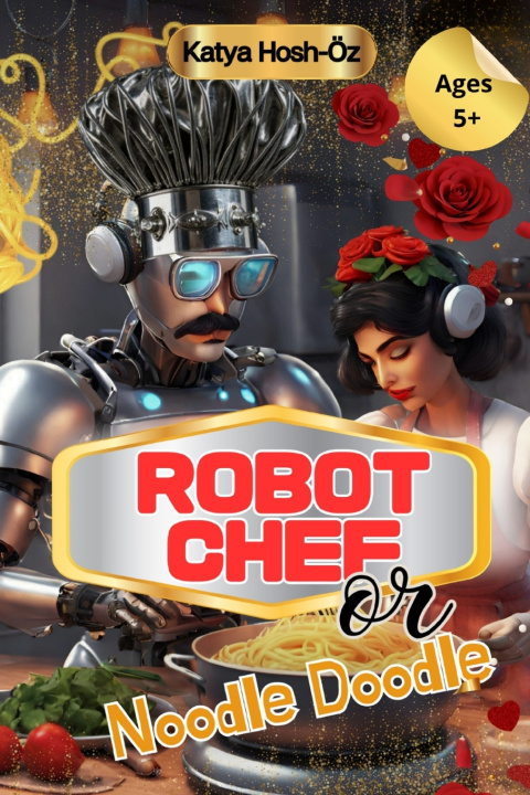 Kniha Robot Chef or Noodle Doodle Katya Hosh-Oz