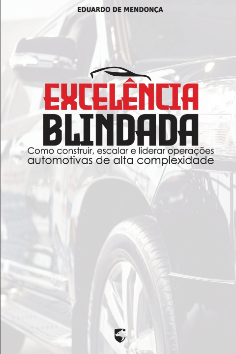 Kniha Excelência Blindada Eduardo de Mendonça