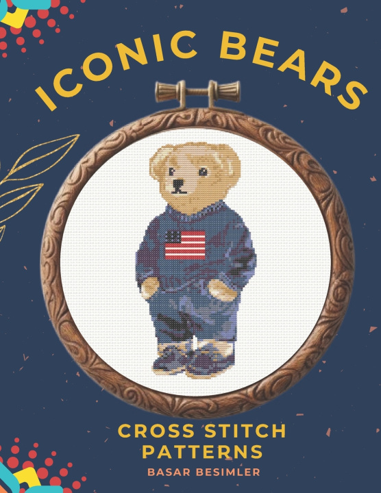 Kniha ICONIC BEARS CROSS STITCH PATTERNS BASAR BESIMLER