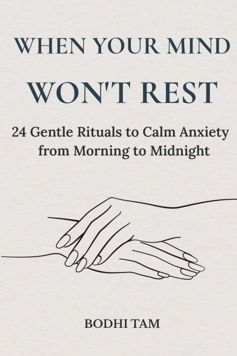 Kniha When Your Mind Won't Rest Bodhi Tam