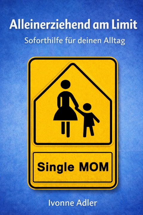 Kniha Alleinerziehend am Limit Ivonne Adler