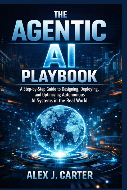 Könyv THE AGENTIC AI PLAYBOOK ALEX J. CARTER