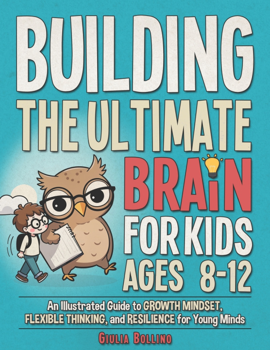 Knjiga Building the Ultimate Brain for Kids Ages 8-12 Giulia Bollino