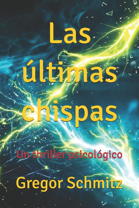 Knjiga Las últimas chispas Gregor Schmitz