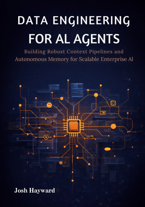 Kniha Data Engineering for AI Agents Josh Hayward
