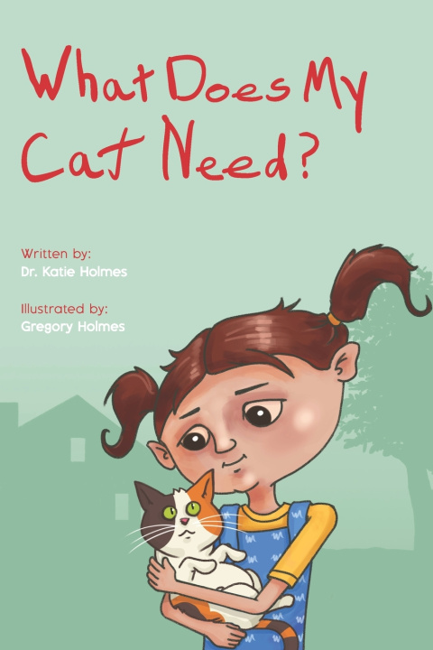 Kniha What Does My Cat Need? Katie Holmes