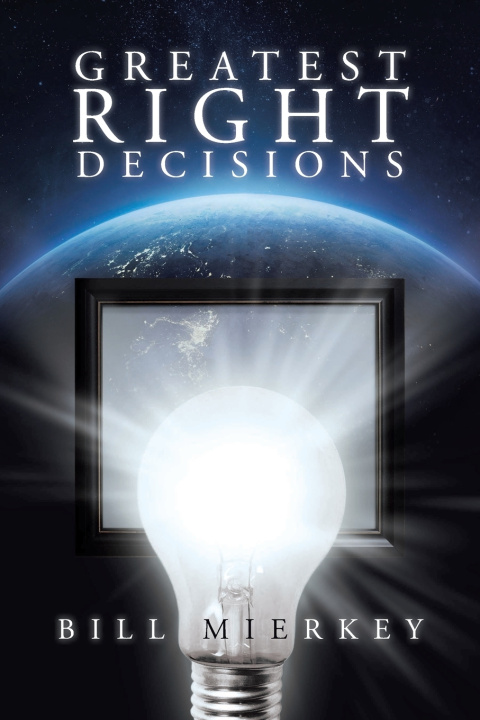 Kniha Greatest Right Decisions Bill Mierkey