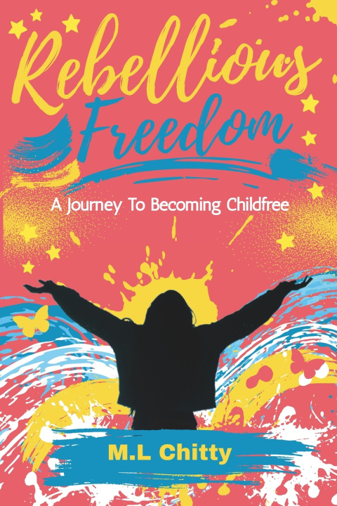 Kniha Rebellious Freedom M L Chitty