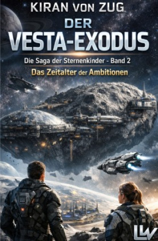 Libro Der Vesta-Exodus - Die Saga der Sternenkinder - Babd 2 - Das Zeitalter der Ambitionen Kiran von Zug
