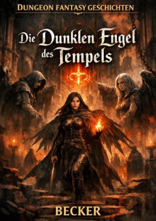 Libro Dungeon Fantasy Geschichten I Die Dunklen Engel des Tempels Felix Becker