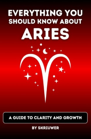 Książka The Aries Book: Everything You Should Know about Ariens Skriuwer .com