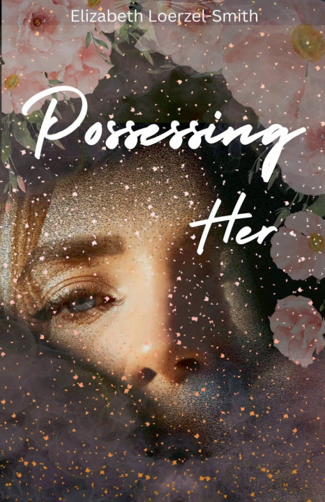Kniha Possessing Her Elizabeth Loerzel-Smith