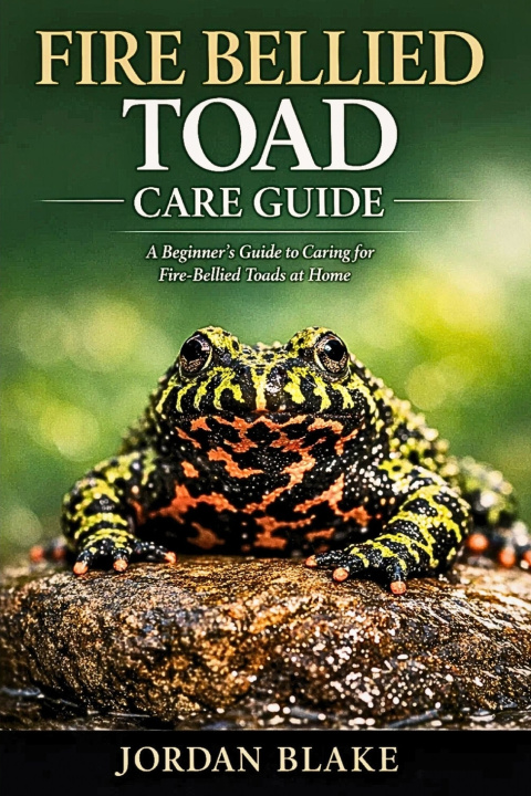 Könyv Fire Bellied Toad Care Guide JORDAN BLAKE