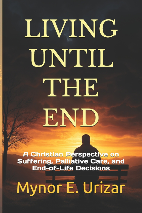 Kniha LIVING UNTIL THE END Mynor E Urizar