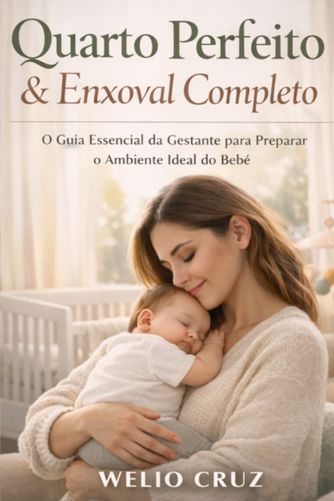 Kniha Quarto Perfeito & Enxoval Completo welio cruz