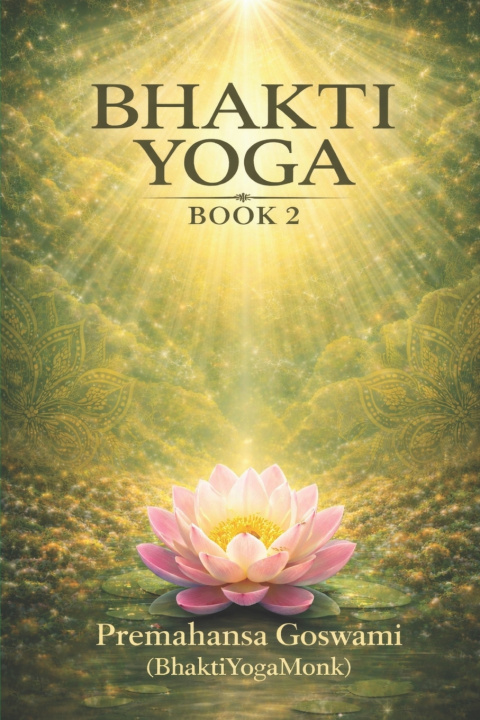 Kniha Bhakti Yoga Premahansa Goswami