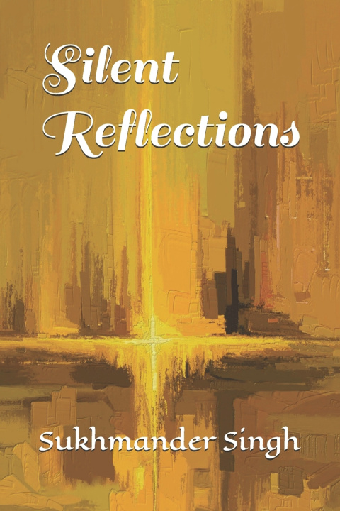 Kniha Silent Reflections Sukhmander Singh
