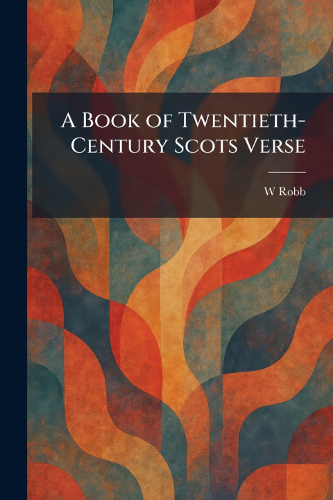Libro A Book of Twentieth-Century Scots Verse W Robb