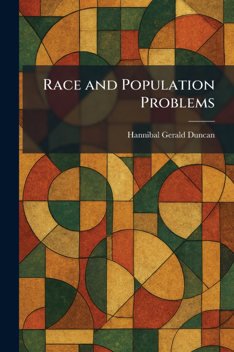 Kniha Race and Population Problems Hannibal Gerald Duncan