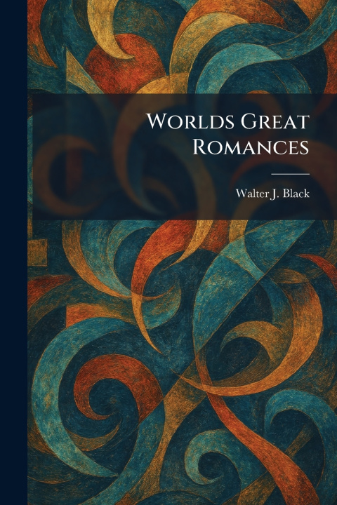 Kniha Worlds Great Romances Walter J. Black