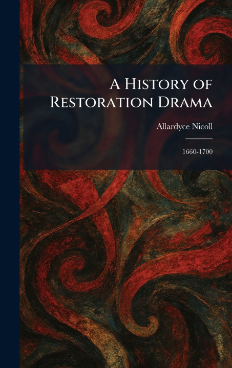 Knjiga A History of Restoration Drama Allardyce Nicoll