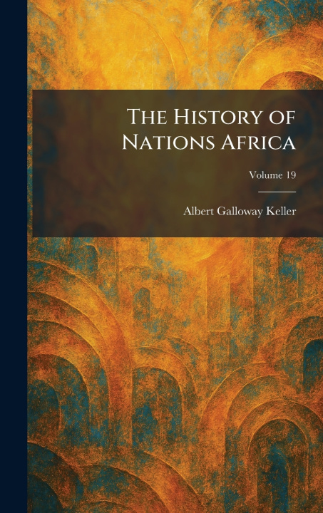 Libro The History of Nations Africa Albert Galloway Keller