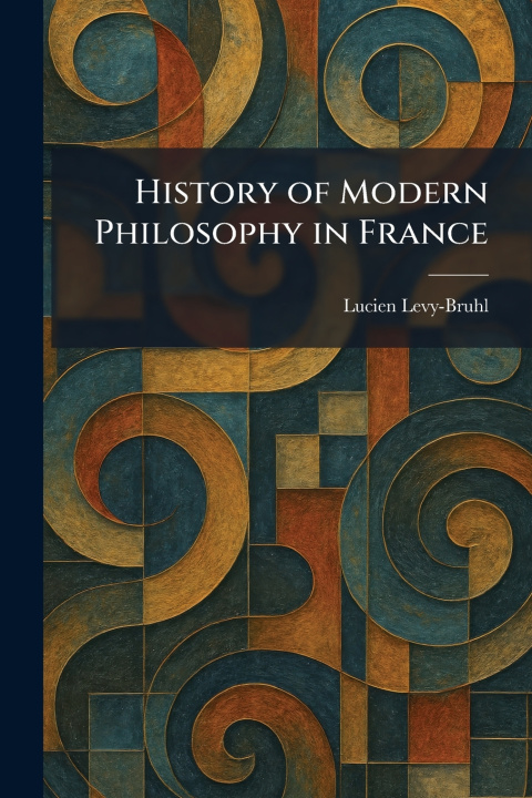 Libro History of Modern Philosophy in France Lucien Levy-Bruhl
