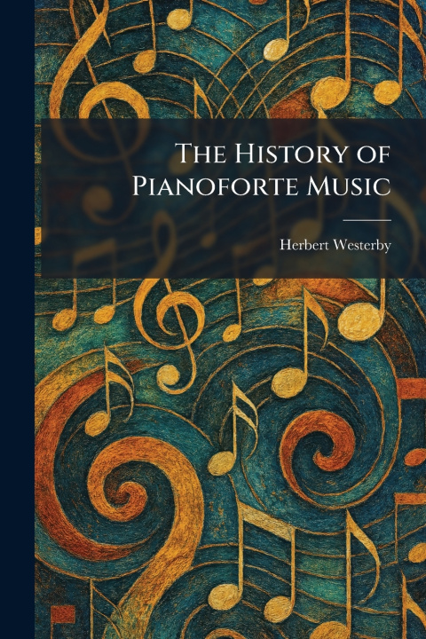 Libro The History of Pianoforte Music Herbert Westerby