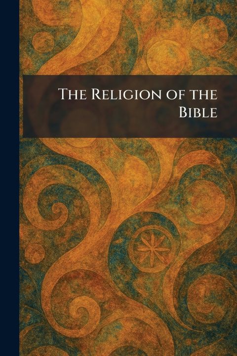 Libro The Religion of the Bible Ill. The American Institute... Chicago