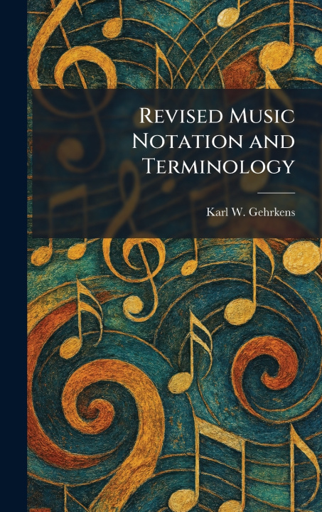 Książka Revised Music Notation and Terminology Karl W. Gehrkens