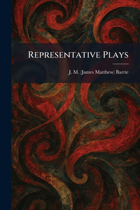 Knjiga Representative Plays J. M. (James Matthew) Barrie