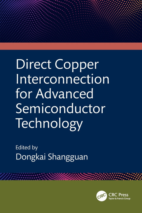Knjiga Direct Copper Interconnection for Advanced Semiconductor Technology Dongkai Shangguan