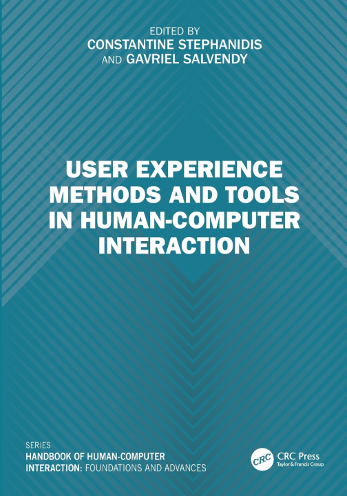 Kniha User Experience Methods and Tools in Human-Computer Interaction Constantine Stephanidis