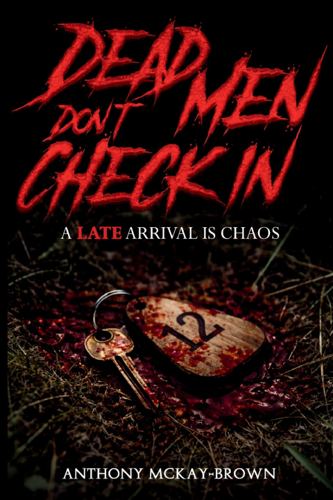 Könyv Dead Men Don't Check In Anthony McKay-Brown