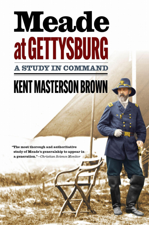 Livro Meade at Gettysburg – A Study in Command Kent Masterson Brown