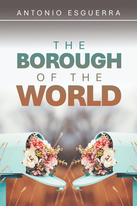 Knjiga THE BOROUGH OF THE WORLD Antonio Esguerra
