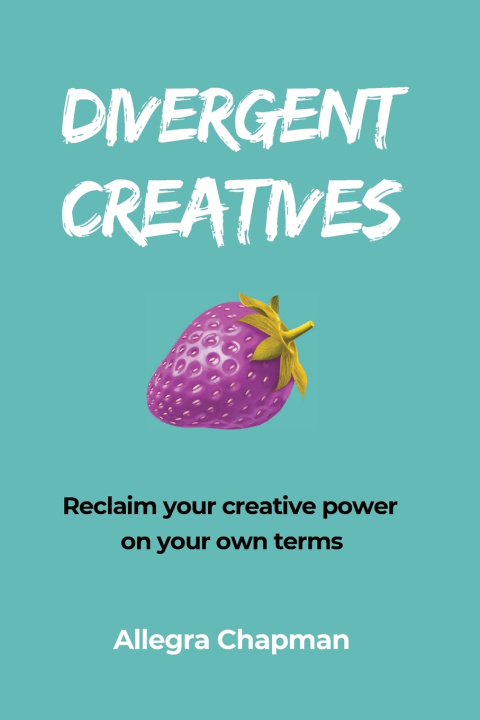 Knjiga Divergent Creatives Allegra Chapman