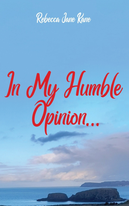 Kniha In My Humble Opinion... Rebecca Jane Kane