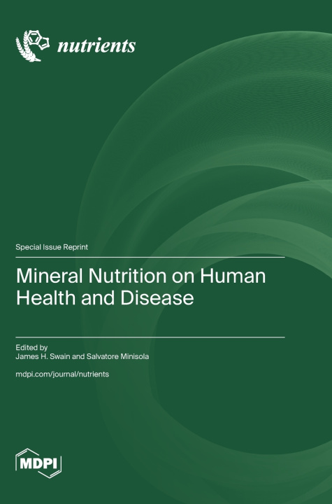 Книга Mineral Nutrition on Human Health and Disease James H. Swain