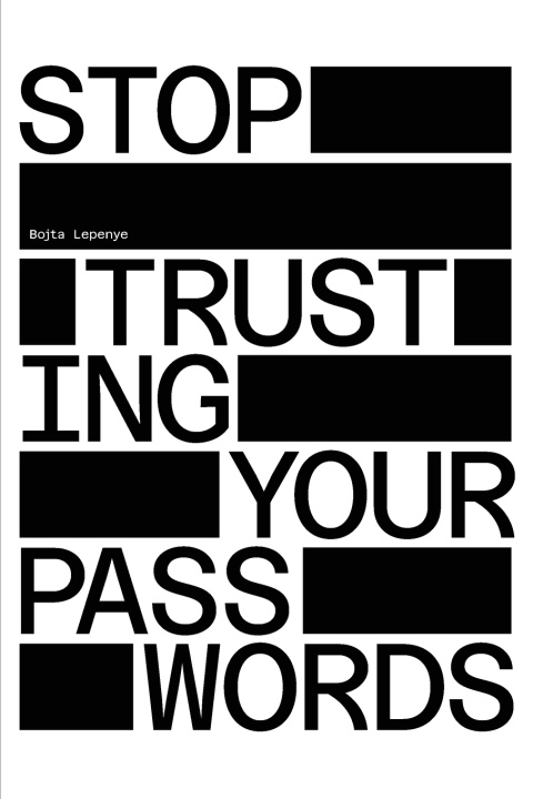 Kniha Stop Trusting Your Passwords Bojta Lepenye