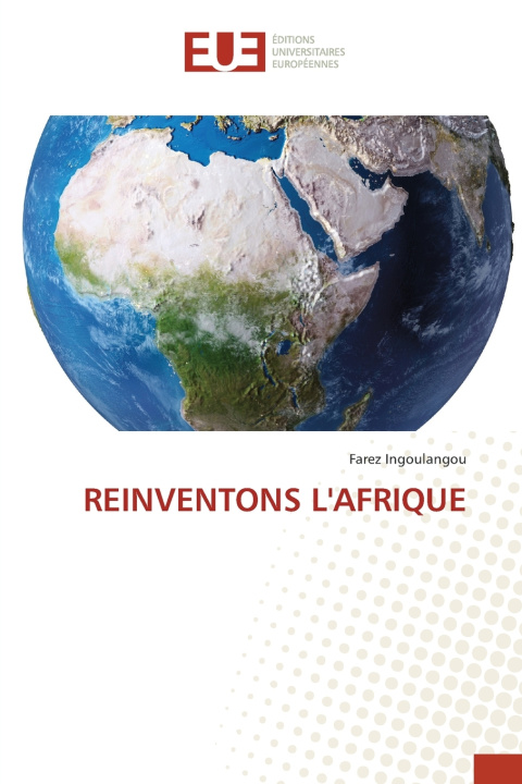 Kniha REINVENTONS L'AFRIQUE Farez Ingoulangou