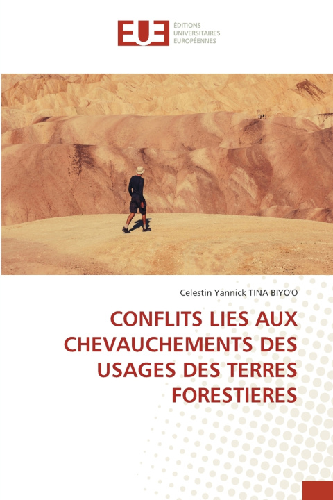 Книга CONFLITS LIES AUX CHEVAUCHEMENTS DES USAGES DES TERRES FORESTIERES Celestin Yannick TINA BIYO'O