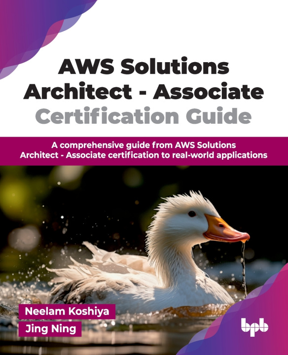 Kniha AWS Solutions Architect - Associate Certification Guide Neelam Koshiya